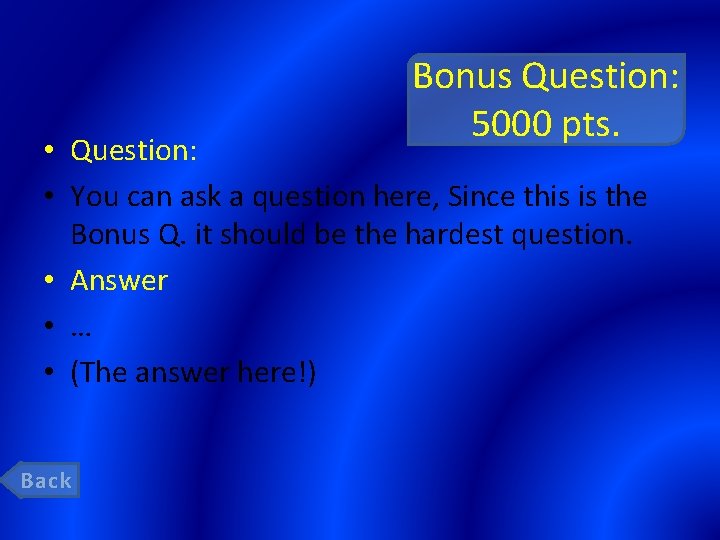 Bonus Question: 5000 pts. • Question: • You can ask a question here, Since