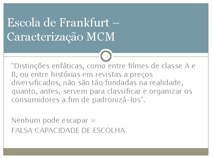 Escola de Frankfurt – Caracterização MCM “Distinções enfáticas, como entre filmes de classe A