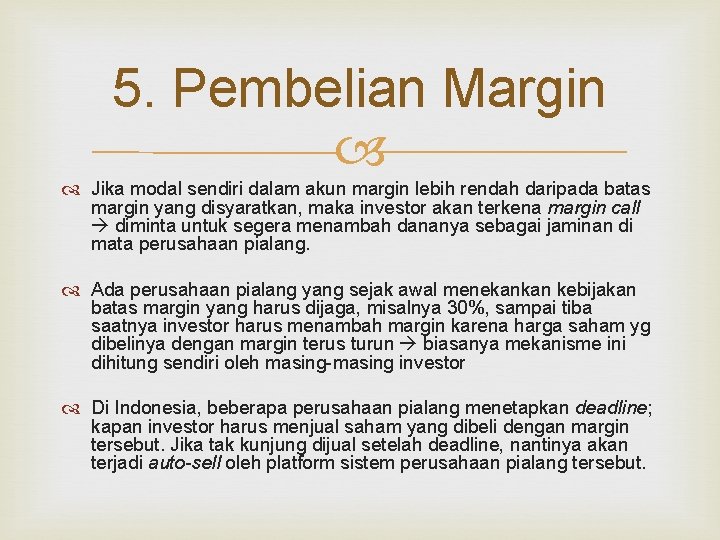 5. Pembelian Margin Jika modal sendiri dalam akun margin lebih rendah daripada batas margin