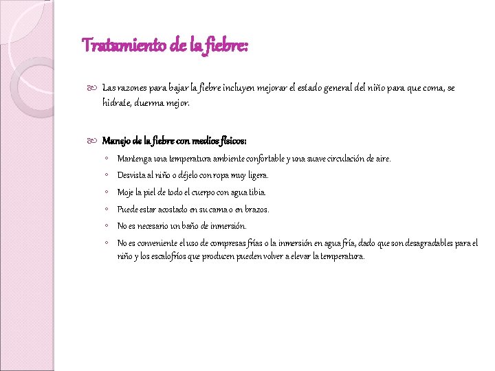 Tratamiento de la fiebre: Las razones para bajar la fiebre incluyen mejorar el estado