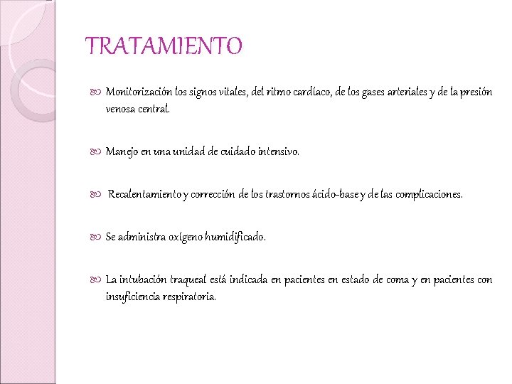 TRATAMIENTO Monitorización los signos vitales, del ritmo cardíaco, de los gases arteriales y de