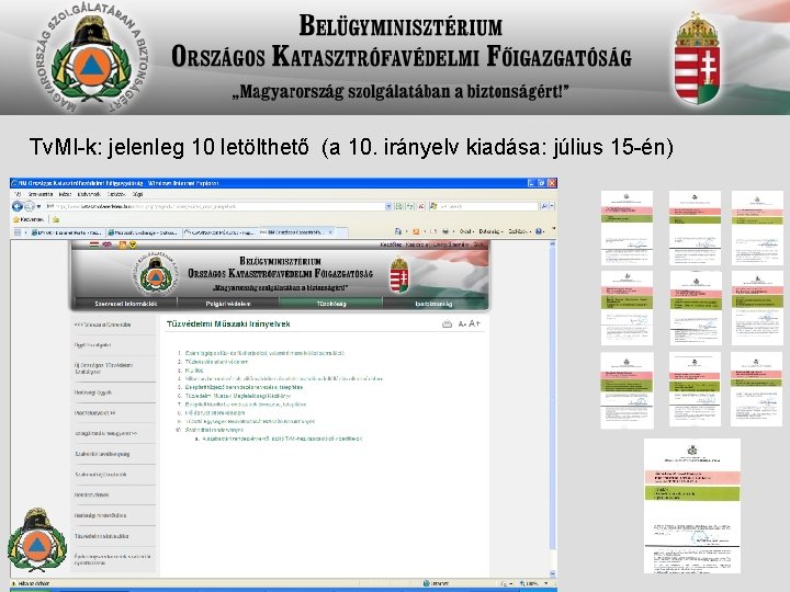 Tv. MI-k: jelenleg 10 letölthető (a 10. irányelv kiadása: július 15 -én) Tv. MI-k: jelenleg 10 letölthető (a 10. irányelv kiadása: július 15 -én)