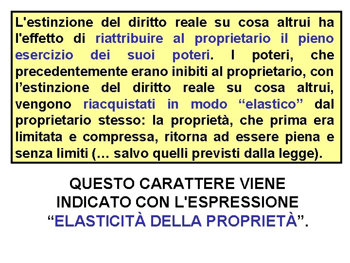 L'estinzione del diritto reale su cosa altrui ha l'effetto di riattribuire al proprietario il