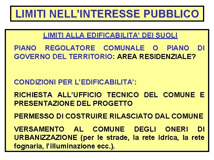 LIMITI NELL’INTERESSE PUBBLICO LIMITI ALLA EDIFICABILITA' DEI SUOLI PIANO REGOLATORE COMUNALE O PIANO DI