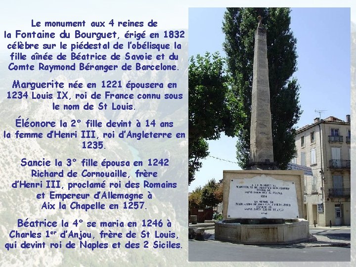Le monument aux 4 reines de la Fontaine du Bourguet, érigé en 1832 célèbre Le monument aux 4 reines de la Fontaine du Bourguet, érigé en 1832 célèbre
