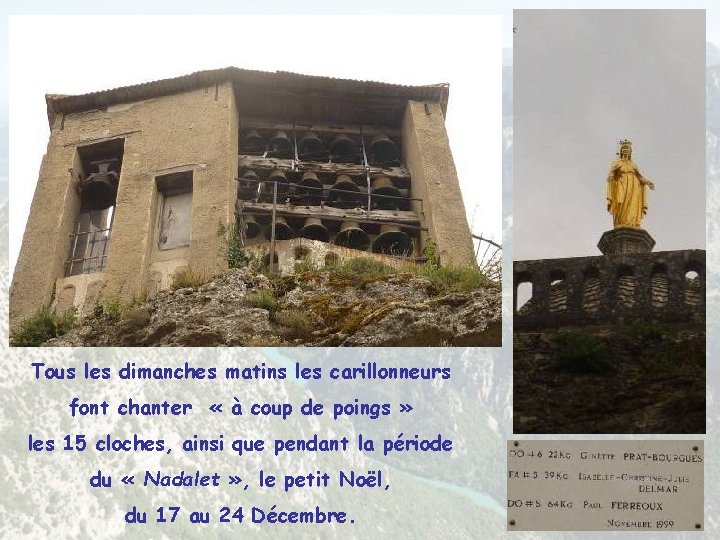 Tous les dimanches matins les carillonneurs font chanter « à coup de poings » Tous les dimanches matins les carillonneurs font chanter « à coup de poings »