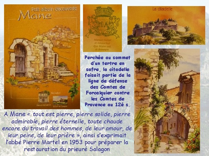 Perchée au sommet d’un tertre en safre, la citadelle faisait partie de la ligne Perchée au sommet d’un tertre en safre, la citadelle faisait partie de la ligne