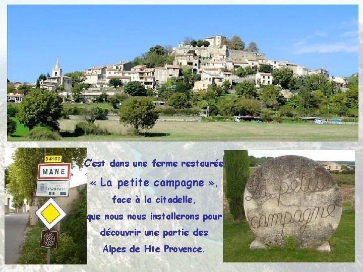 C’est dans une ferme restaurée « La petite campagne » , face à la C’est dans une ferme restaurée « La petite campagne » , face à la