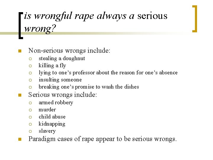 is wrongful rape always a serious wrong? n Non-serious wrongs include: ¡ ¡ ¡