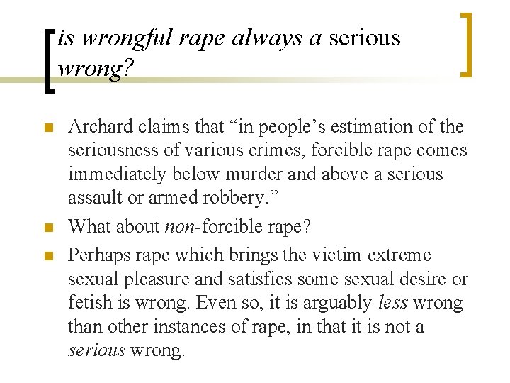 is wrongful rape always a serious wrong? n n n Archard claims that “in