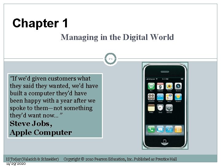 Chapter 1 Managing in the Digital World 1 -1 “If we'd given customers what