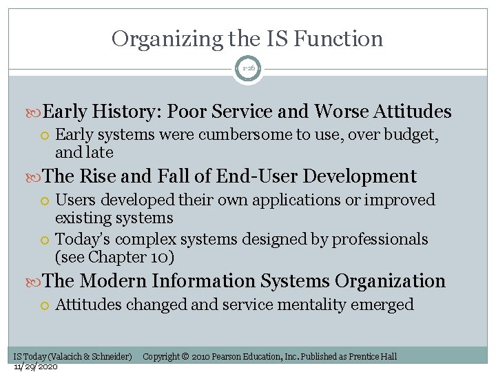 Organizing the IS Function 1 -26 Early History: Poor Service and Worse Attitudes Early