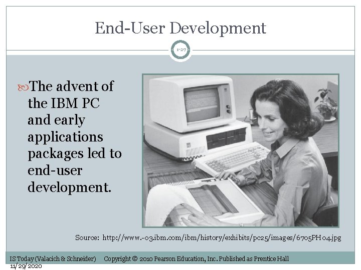 End-User Development 1 -27 The advent of the IBM PC and early applications packages