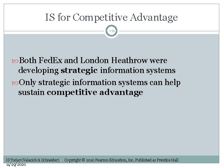 IS for Competitive Advantage 1 -31 Both Fed. Ex and London Heathrow were developing