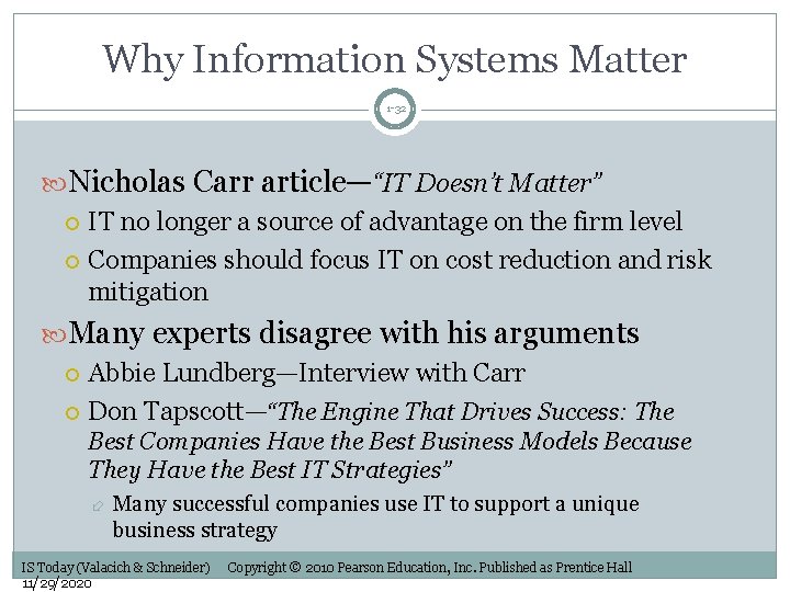 Why Information Systems Matter 1 -32 Nicholas Carr article—“IT Doesn’t Matter” IT no longer