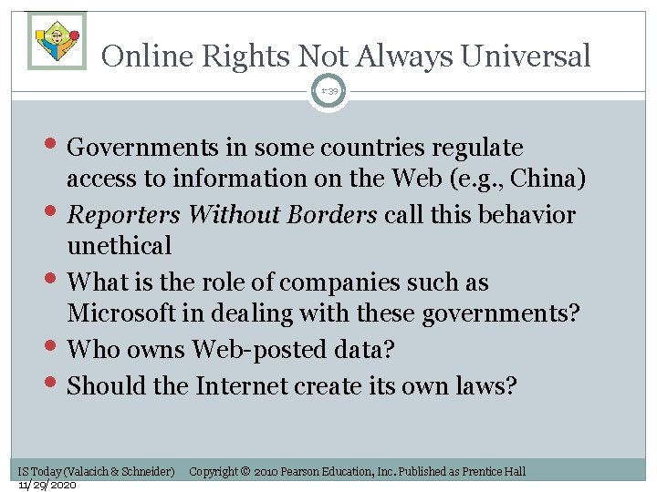 Online Rights Not Always Universal 1 -39 • Governments in some countries regulate •