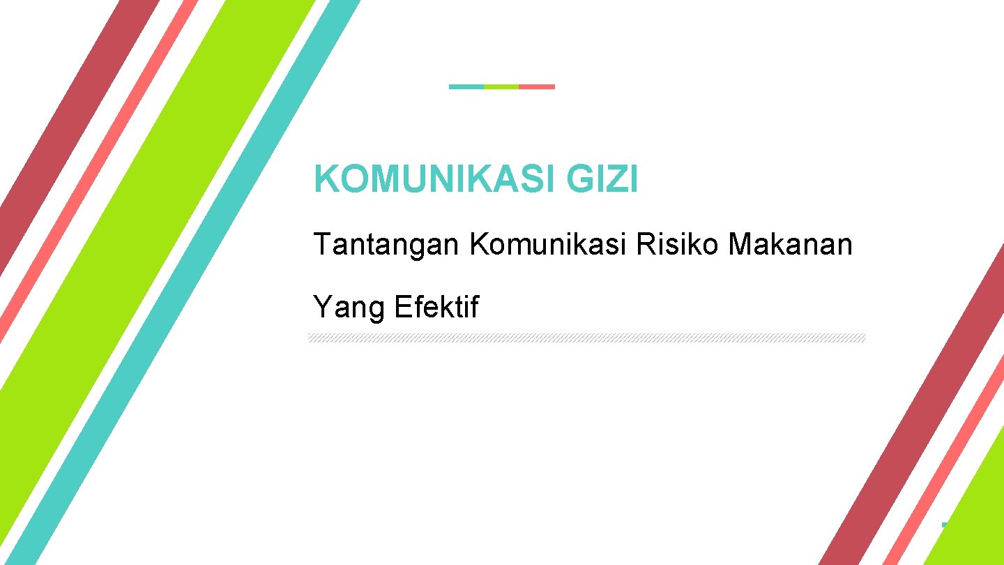 KOMUNIKASI GIZI Tantangan Komunikasi Risiko Makanan Yang Efektif 