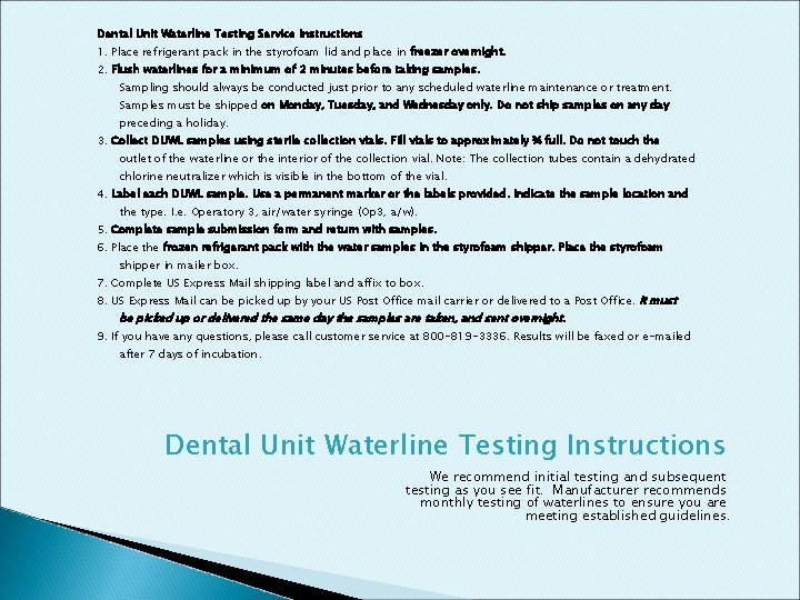 Dental Unit Waterline Testing Service Instructions 1. Place refrigerant pack in the styrofoam lid