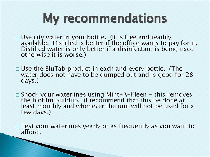 My recommendations � � Use city water in your bottle. (It is free and