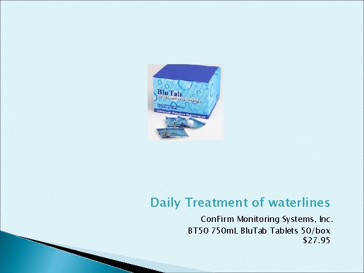 Daily Treatment of waterlines Con. Firm Monitoring Systems, Inc. BT 50 750 m. L