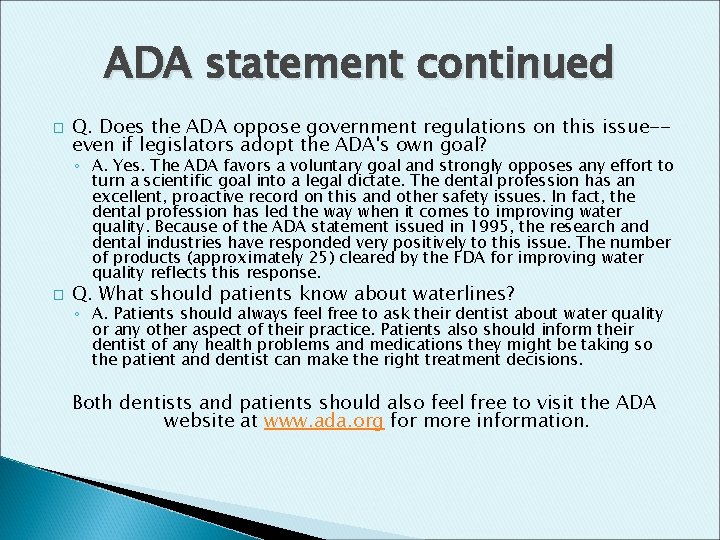 ADA statement continued � Q. Does the ADA oppose government regulations on this issue-even