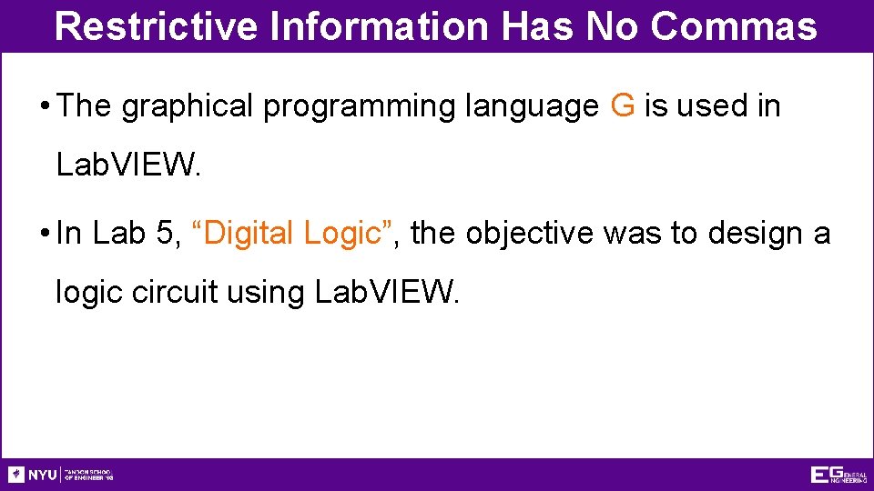 Restrictive Information Has No Commas • The graphical programming language G is used in