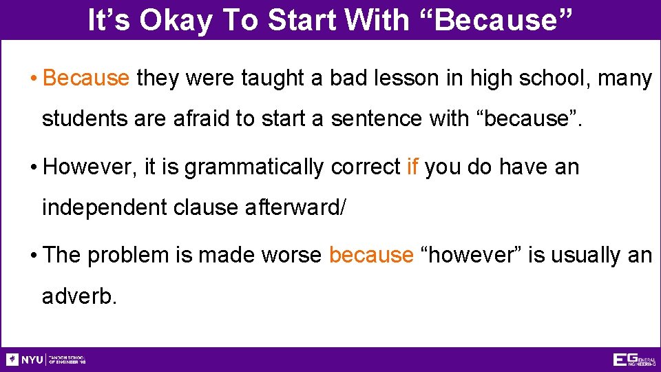 It’s Okay To Start With “Because” • Because they were taught a bad lesson