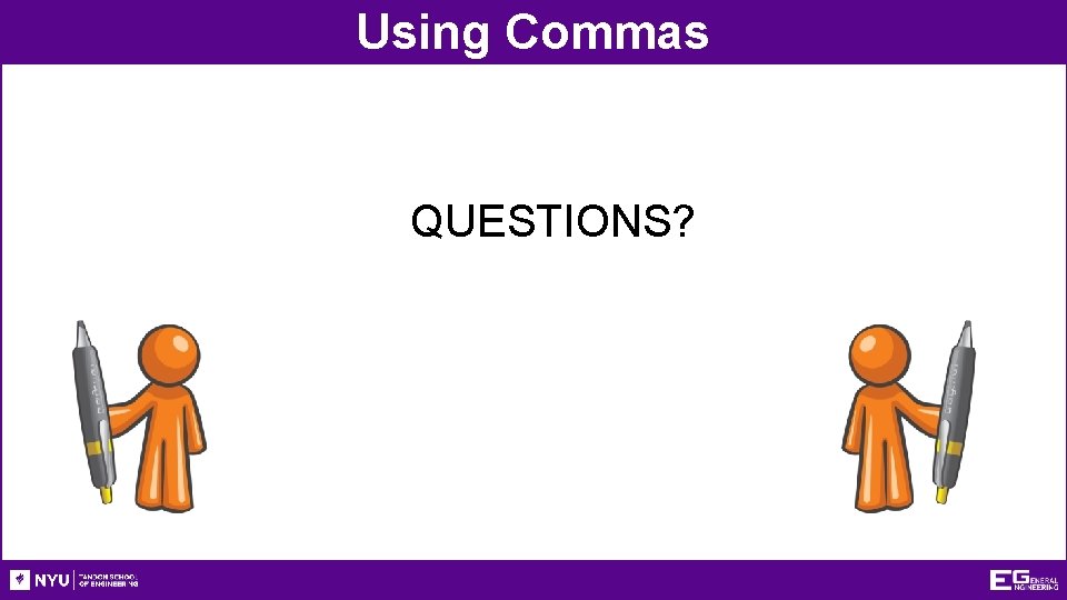 Using Commas QUESTIONS? 