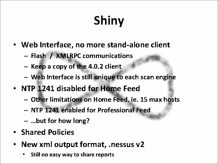 Shiny • Web Interface, no more stand-alone client – Flash / XMLRPC communications –