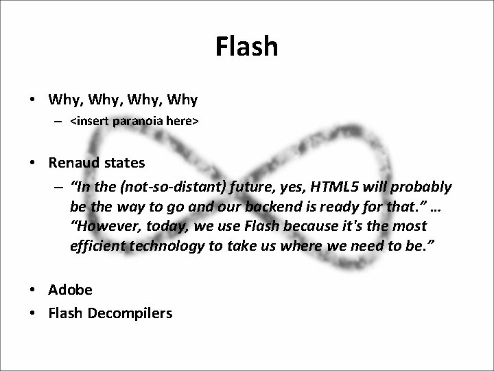 Flash • Why, Why – <insert paranoia here> • Renaud states – “In the
