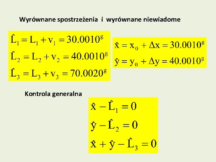 Wyrównane spostrzeżenia i wyrównane niewiadome Kontrola generalna 