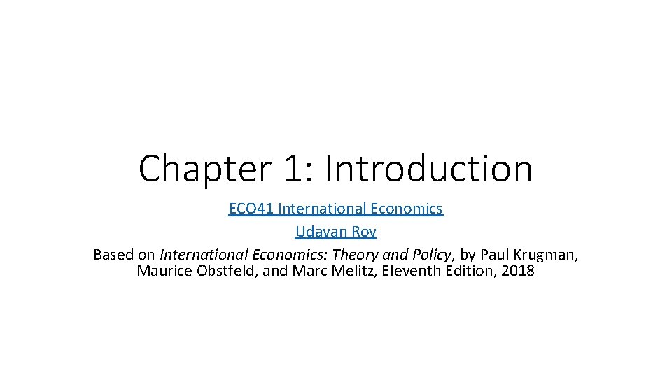 Chapter 1: Introduction ECO 41 International Economics Udayan Roy Based on International Economics: Theory