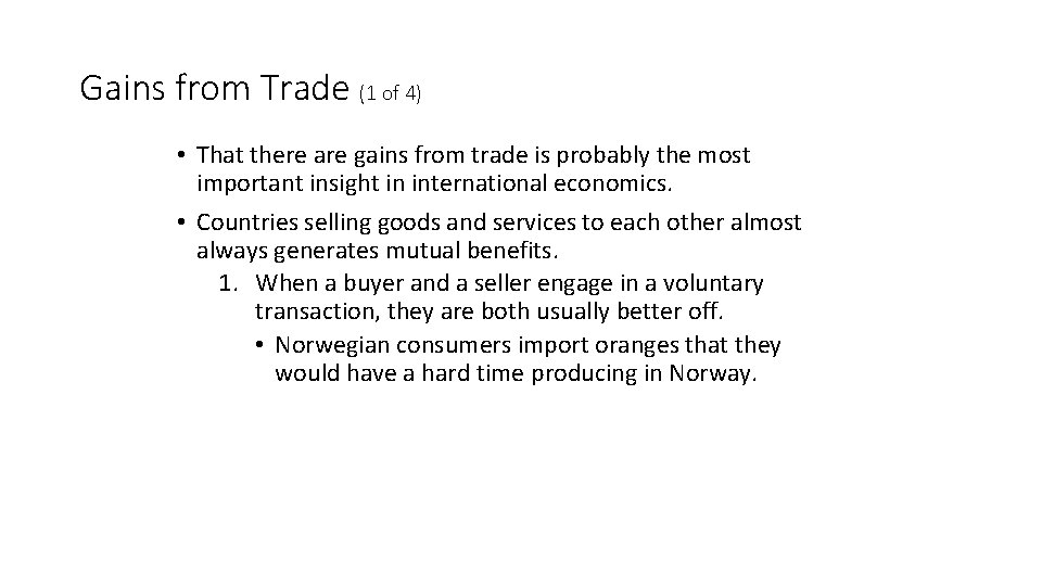 Gains from Trade (1 of 4) • That there are gains from trade is