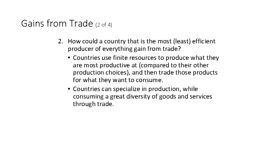 Gains from Trade (2 of 4) 2. How could a country that is the