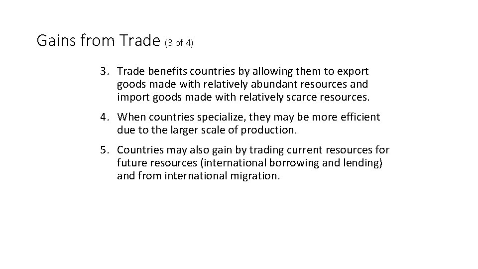 Gains from Trade (3 of 4) 3. Trade benefits countries by allowing them to