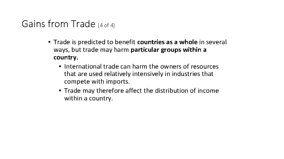 Gains from Trade (4 of 4) • Trade is predicted to benefit countries as