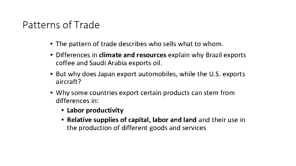 Patterns of Trade • The pattern of trade describes who sells what to whom.