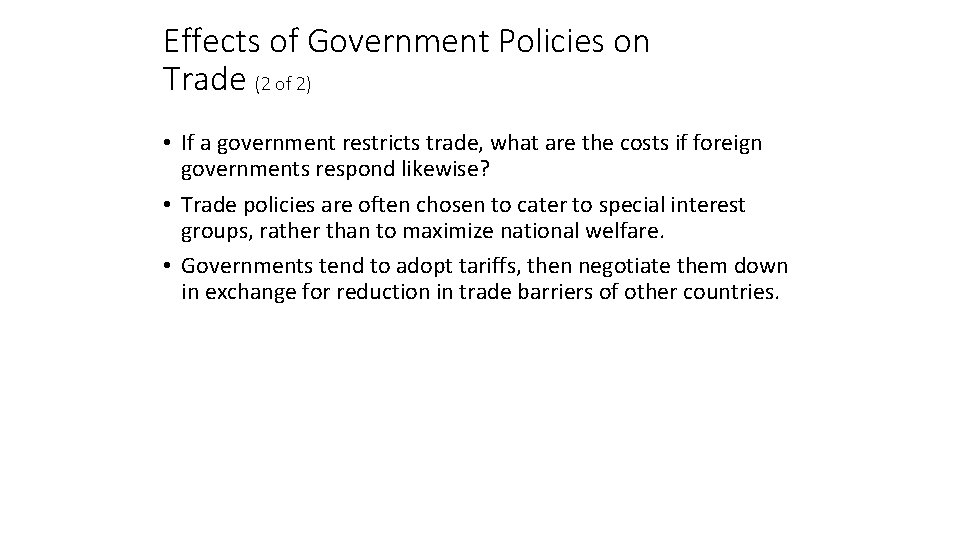 Effects of Government Policies on Trade (2 of 2) • If a government restricts