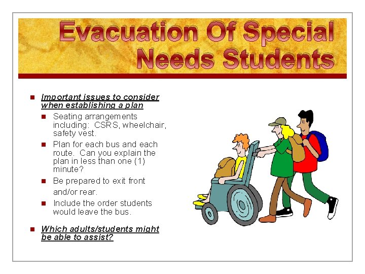 Evacuation Of Special Needs Students n Important issues to consider when establishing a plan