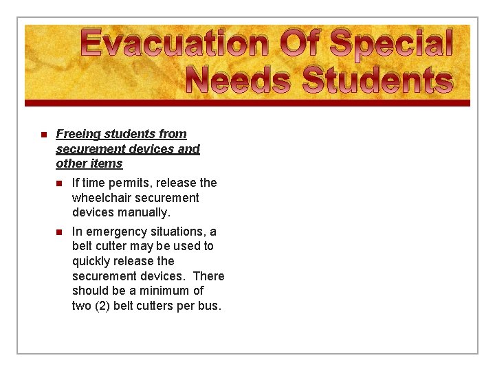 Evacuation Of Special Needs Students n Freeing students from securement devices and other items