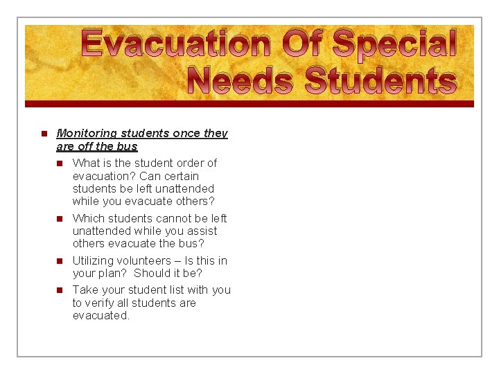 Evacuation Of Special Needs Students n Monitoring students once they are off the bus
