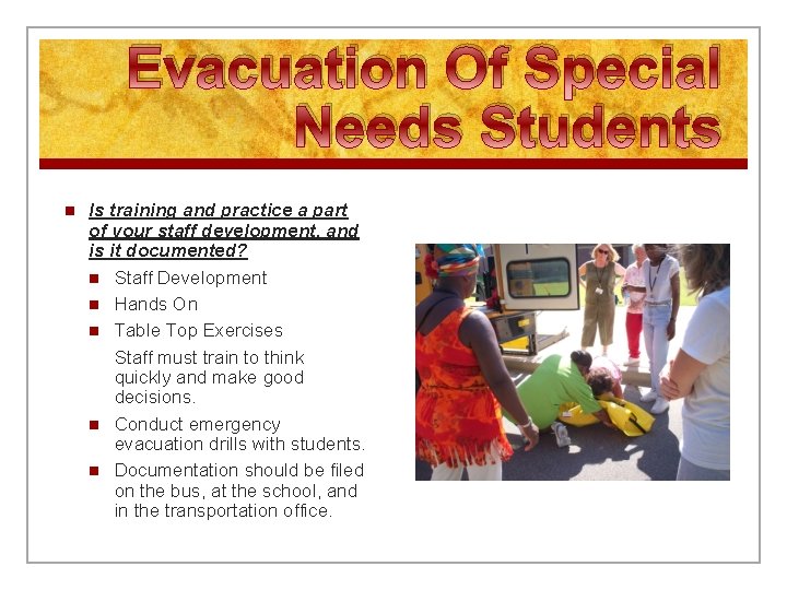 Evacuation Of Special Needs Students n Is training and practice a part of your