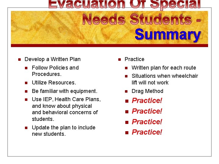 Evacuation Of Special Needs Students Summary n Develop a Written Plan n Follow Policies