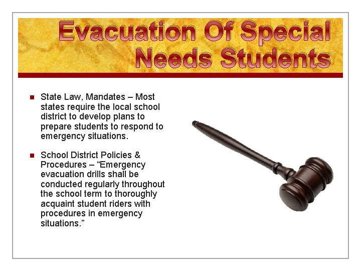 Evacuation Of Special Needs Students n State Law, Mandates – Most states require the