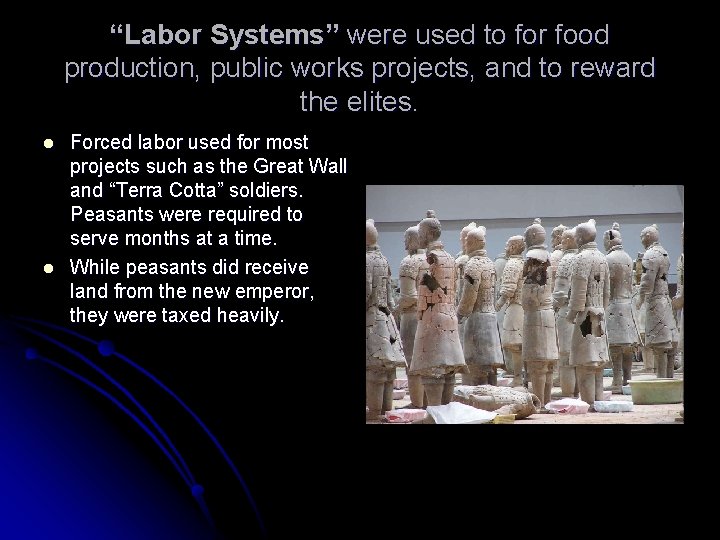 “Labor Systems” were used to for food production, public works projects, and to reward