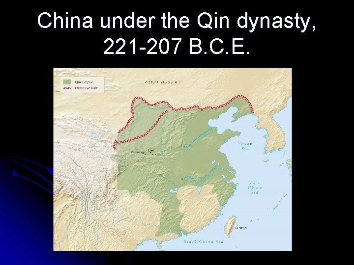 China under the Qin dynasty, 221 -207 B. C. E. 