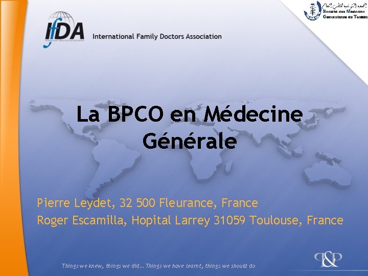 La BPCO en Médecine Générale Pierre Leydet, 32 500 Fleurance, France Roger Escamilla, Hopital