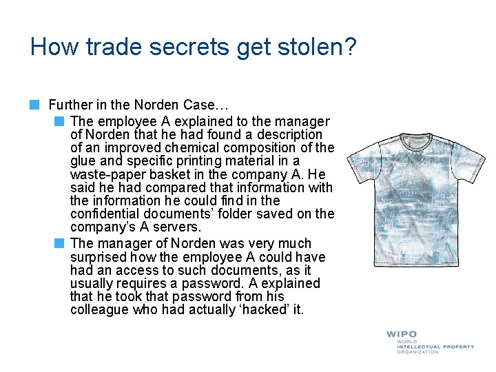 How trade secrets get stolen? Further in the Norden Case… The employee A explained