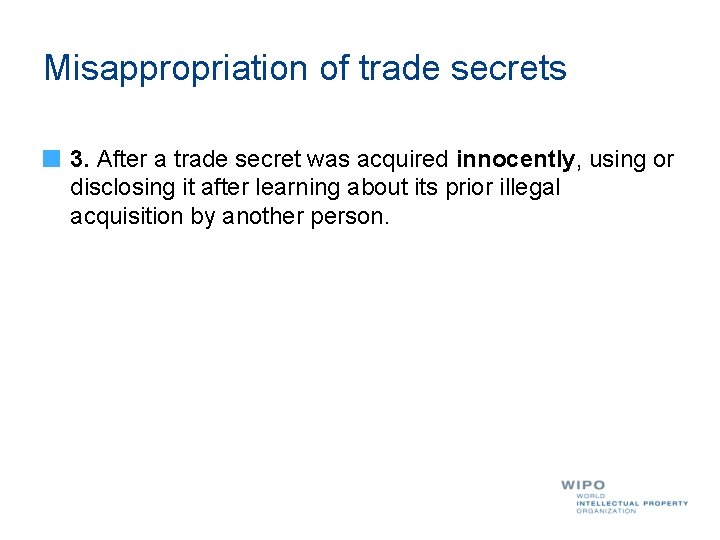 Misappropriation of trade secrets 3. After a trade secret was acquired innocently, using or