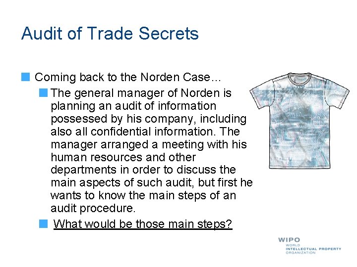 Audit of Trade Secrets Coming back to the Norden Case… The general manager of